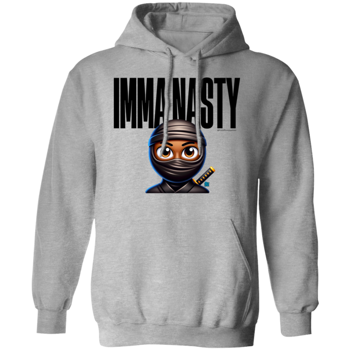 Imma Nasty Ninja Hoodie