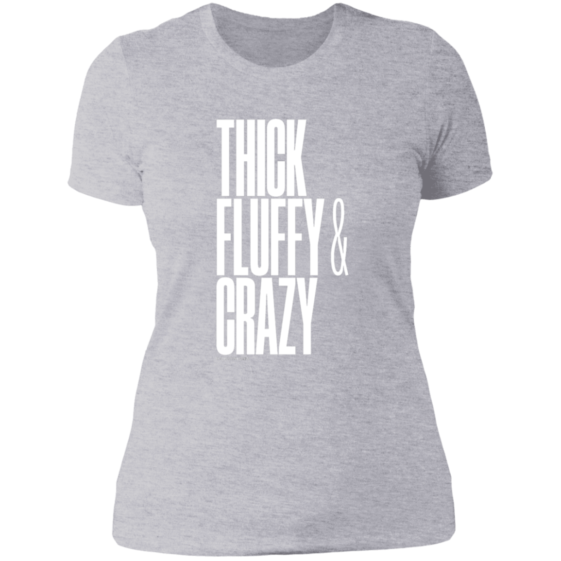 Thick Fluffy & Crazy T-Shirt