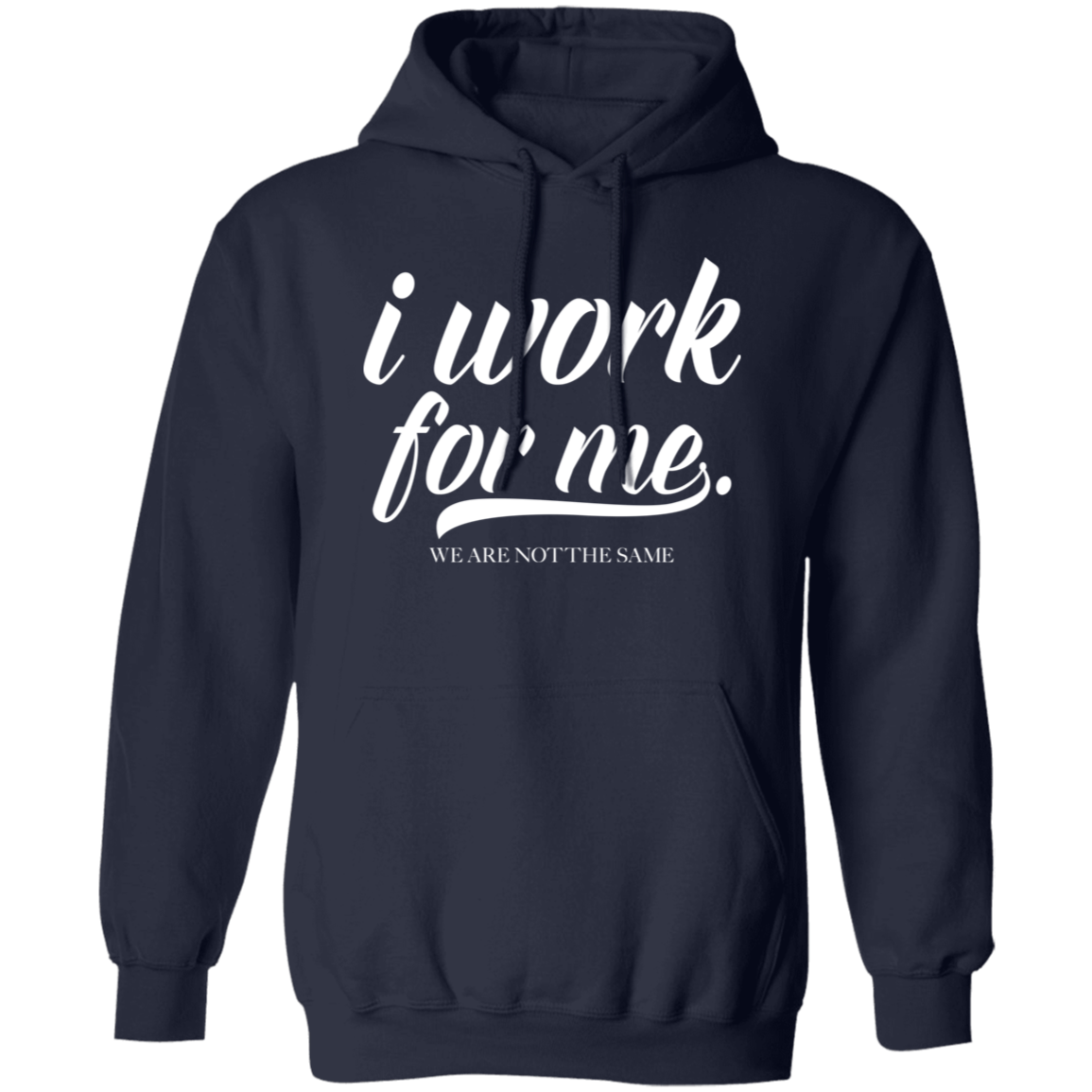 I Work For Me. Pullover Hoodie