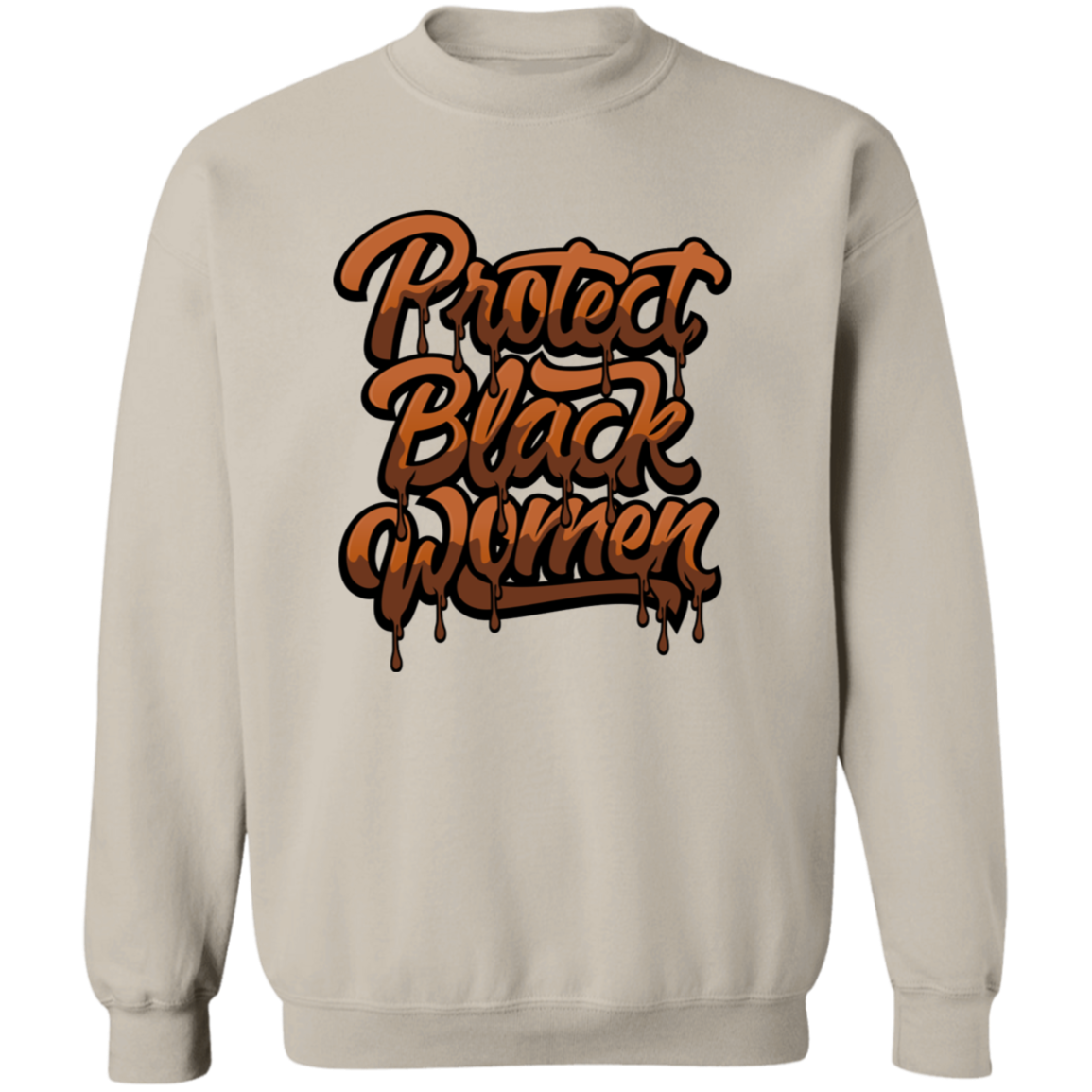 Protect Black Women Crewneck Pullover Sweatshirt