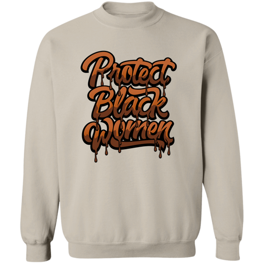 Protect Black Women Crewneck Pullover Sweatshirt