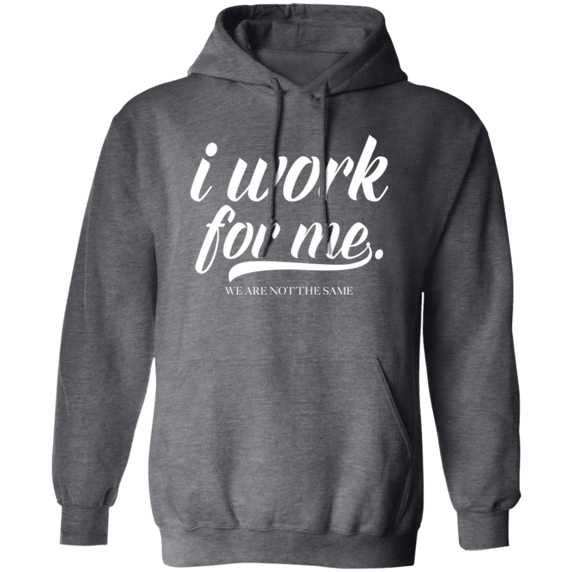 I Work For Me. Pullover Hoodie