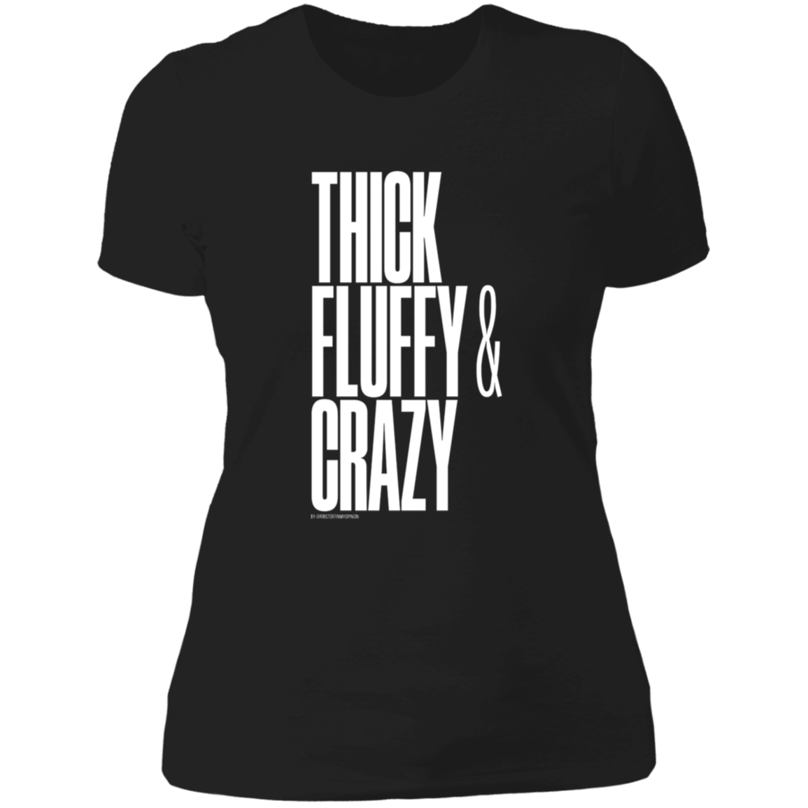 Thick Fluffy & Crazy T-Shirt