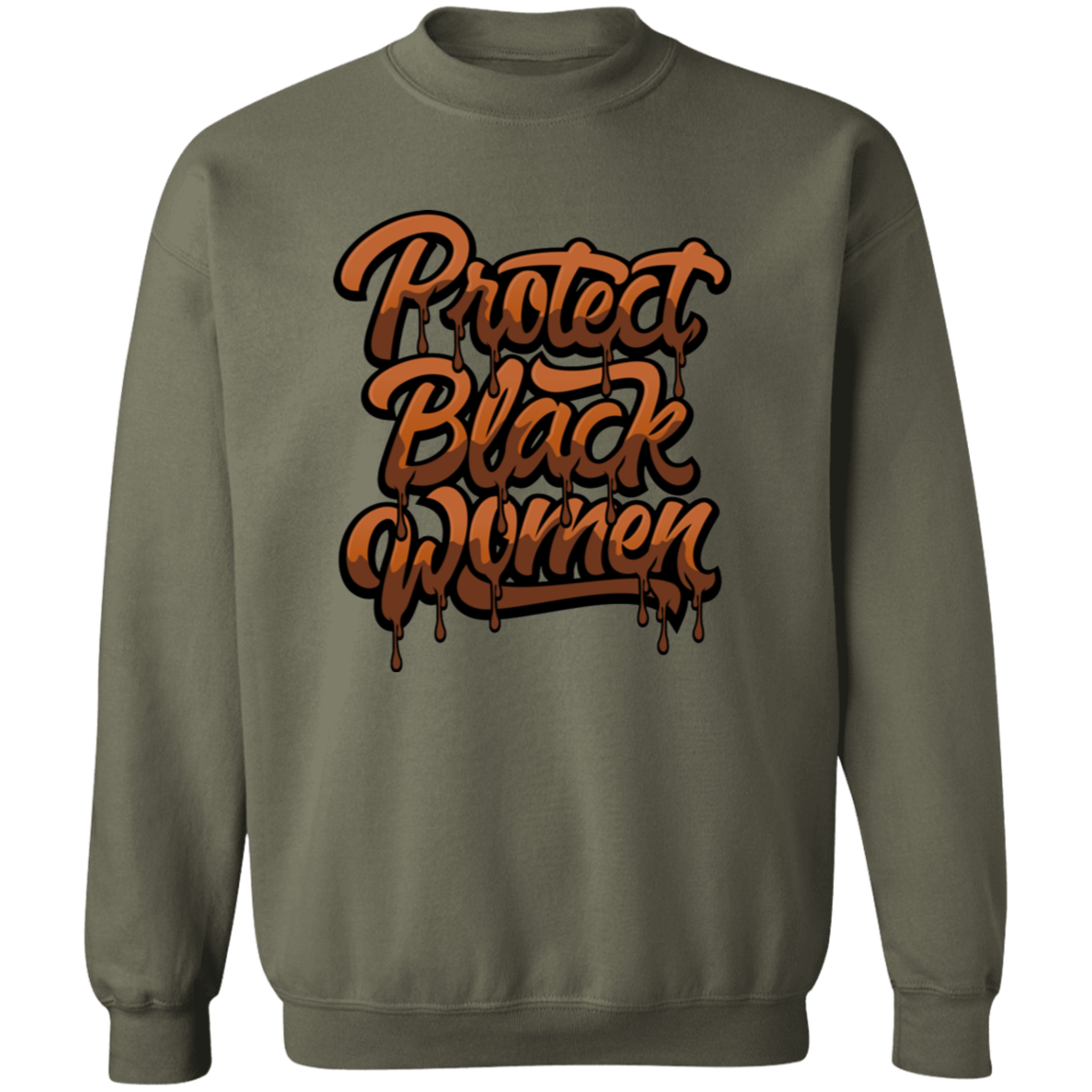 Protect Black Women Crewneck Pullover Sweatshirt