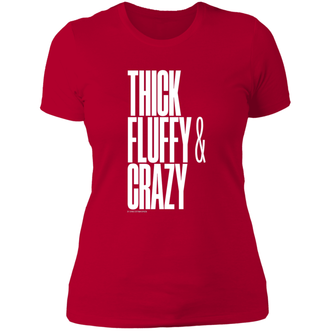 Thick Fluffy & Crazy T-Shirt